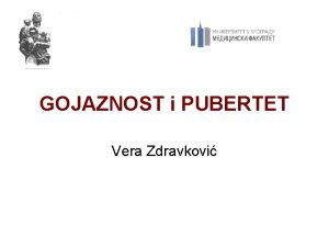 GOJAZNOST i PUBERTET Vera Zdravkovi Gojaznost i pubertet