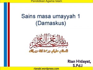 Sains masa umayyah 1 Damaskus Rian Hidayat S
