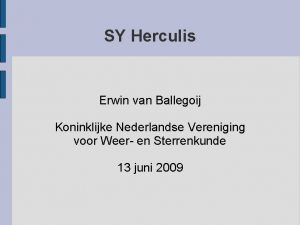 SY Herculis Erwin van Ballegoij Koninklijke Nederlandse Vereniging