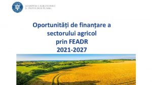 Oportuniti de finanare a sectorului agricol prin FEADR