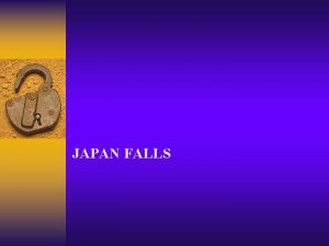 JAPAN FALLS Japanese Americans were sent to internment