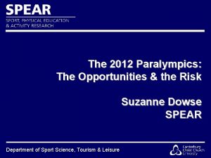 The 2012 Paralympics The Opportunities the Risk Suzanne