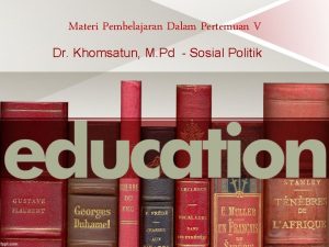 Materi Pembelajaran Dalam Pertemuan V Dr Khomsatun M