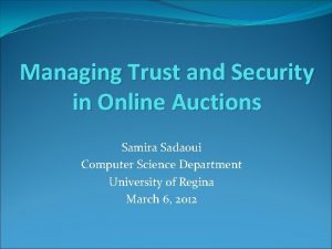 Managing Trust and Security in Online Auctions Samira