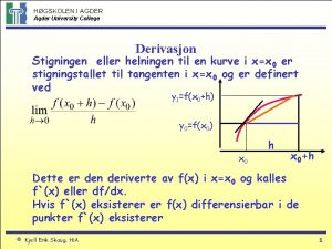 HGSKOLEN I AGDER Agder University College Derivasjon Stigningen