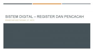 SISTEM DIGITAL REGISTER DAN PENCACAH AFANDI NUR AZIZ