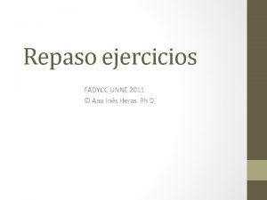 Repaso ejercicios FADYCC UNNE 2011 Ana Ins Heras