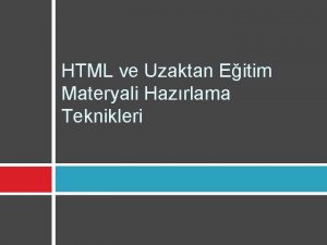 HTML ve Uzaktan Eitim Materyali Hazrlama Teknikleri INTERNET