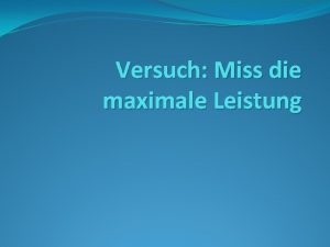 Versuch Miss die maximale Leistung 1 Abschnitt Versuchsaufbau