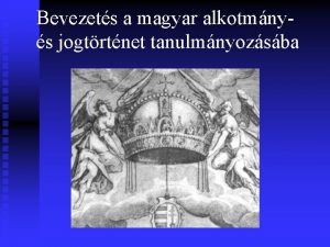 Bevezets a magyar alkotmnys jogtrtnet tanulmnyozsba A jogrendszer