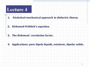 Lecture 4 1 Statisticalmechanical approach to dielectric theory