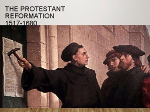 THE PROTESTANT REFORMATION 1517 1680 EUROPE BY 1500