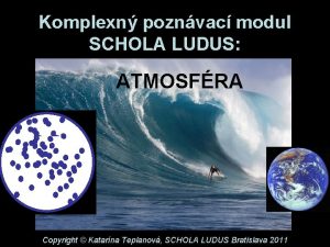 Komplexn poznvac modul SCHOLA LUDUS ATMOSFRA Copyright Katarna