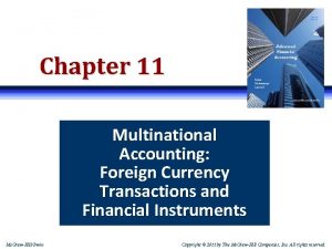 Chapter 11 Multinational Accounting Foreign Currency Transactions and