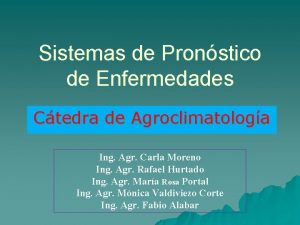 Sistemas de Pronstico de Enfermedades Ctedra de Agroclimatologa