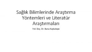 Salk Bilimlerinde Aratrma Yntemleri ve Literatr Aratrmalar Yrd