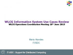 WLCG Information System Use Cases Review WLCG Operations