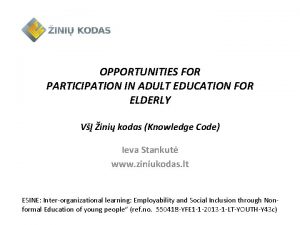 OPPORTUNITIES FOR PARTICIPATION IN ADULT EDUCATION FOR ELDERLY