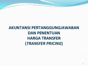 AKUNTANSI PERTANGGUNGJAWABAN DAN PENENTUAN HARGA TRANSFER TRANSFER PRICING