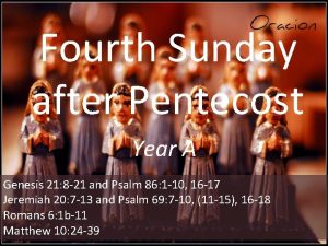 Fourth Sunday after Pentecost Year A Genesis 21