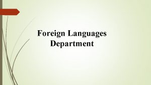 Foreign Languages Department Foreign Languages Department Foreign Language