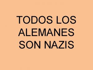 TODOS LOS ALEMANES SON NAZIS Partido Socialdemcrata de