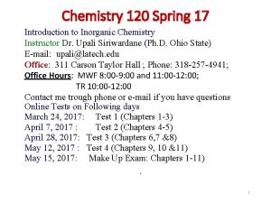 Chemistry 120 Spring 17 Introduction to Inorganic Chemistry