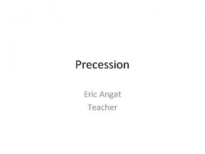 Precession Eric Angat Teacher Copy and answer the