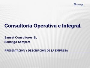 Consultora Operativa e Integral Sanest Consultores SL Santiago