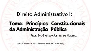 Direito Administrativo I Tema Princpios Constitucionais da Administrao