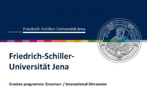 FriedrichSchiller Universitt Jena Grantee programme Erasmus International Dimension