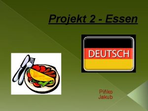 Projekt 2 Essen Piko Jakub bersetze die Wrter