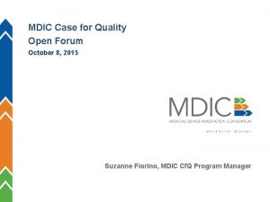 MDIC Case for Quality Open Forum October 8