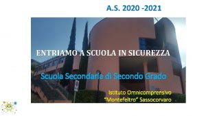 A S 2020 2021 ENTRIAMO A SCUOLA IN