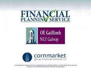 Cornmarket Group Financial Services Ltd is regulated by