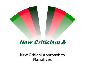 New Criticism New Critical Approach to Narratives New