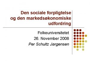 Den sociale forpligtelse og den markedskonomiske udfordring Folkeuniversitetet