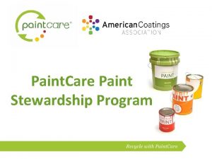 Paint Care Paint Stewardship Program About the Organizations