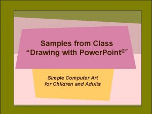 Samples from Class Drawing with Power Point Simple