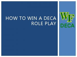 HOW TO WIN A DECA ROLE PLAY DECA