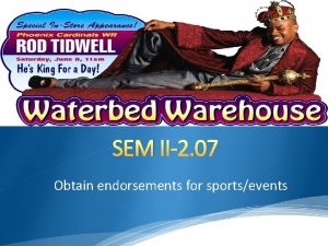 SEM II2 07 Obtain endorsements for sportsevents Endorsements