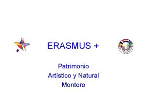 ERASMUS Patrimonio Artstico y Natural Montoro Inauguracin Oficial