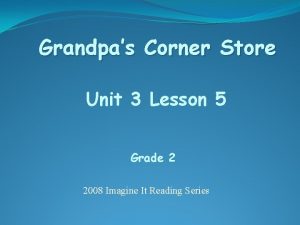 Grandpas Corner Store Unit 3 Lesson 5 Grade