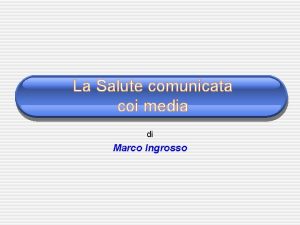 La Salute comunicata coi media di Marco Ingrosso