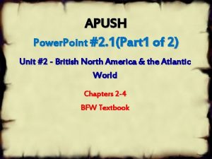 APUSH Power Point 2 1Part 1 of 2