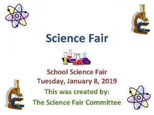 Science Fair School Science Fair Tuesday January 8
