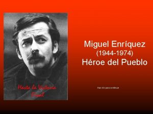 Miguel Enrquez 1944 1974 Hroe del Pueblo Has