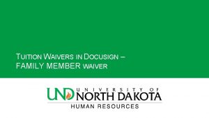 TUITION WAIVERS IN DOCUSIGN FAMILY MEMBER WAIVER EMPLOYEE