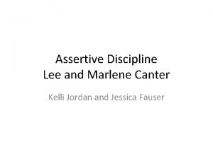 Assertive Discipline Lee and Marlene Canter Kelli Jordan