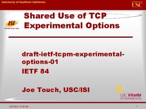 Shared Use of TCP Experimental Options draftietftcpmexperimentaloptions01 IETF